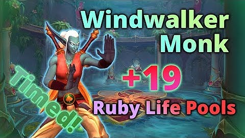 Windwalker Monk: +19 Ruby Life Pools TIMED! 2500 SCORE ACHIEVED