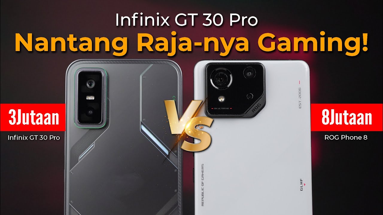 Mampukah Infinix GT 30 Pro melawan ROG Phone 8 ?