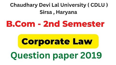 Corporate Law question paper 2019 | B.Com 2nd semester question paper | Cdlu papers