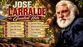 José Larralde Greatest Hits ❤️ Quimey Neuquén, Cosas Que Pasan & Grandes Canciones Argentinas