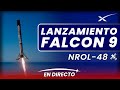 🔴 EN DIRECTO: SpaceX lanza la misión NROL-48 en un cohete Falcon 9