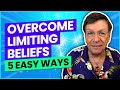 5 Ways To Overcome Limiting Beliefs | It&#39;s Easier Than You Think! Law of Attraction