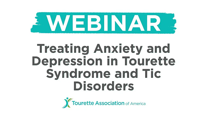 Understanding and Treating Anxiety and Depression in Tourette and Tic Disorders
