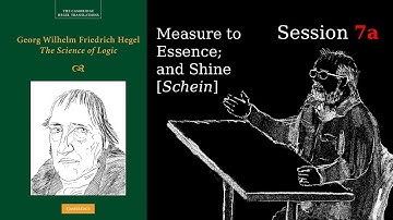 Session 7a – Measure to Essence; and Shine – Hegel