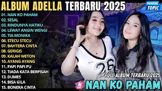 NAN KO PAHAM - SESAL || DIFARINA INDRA FT CHELOSA || PRATAMA RECORD FULL ALBUM TERBARU 2025
