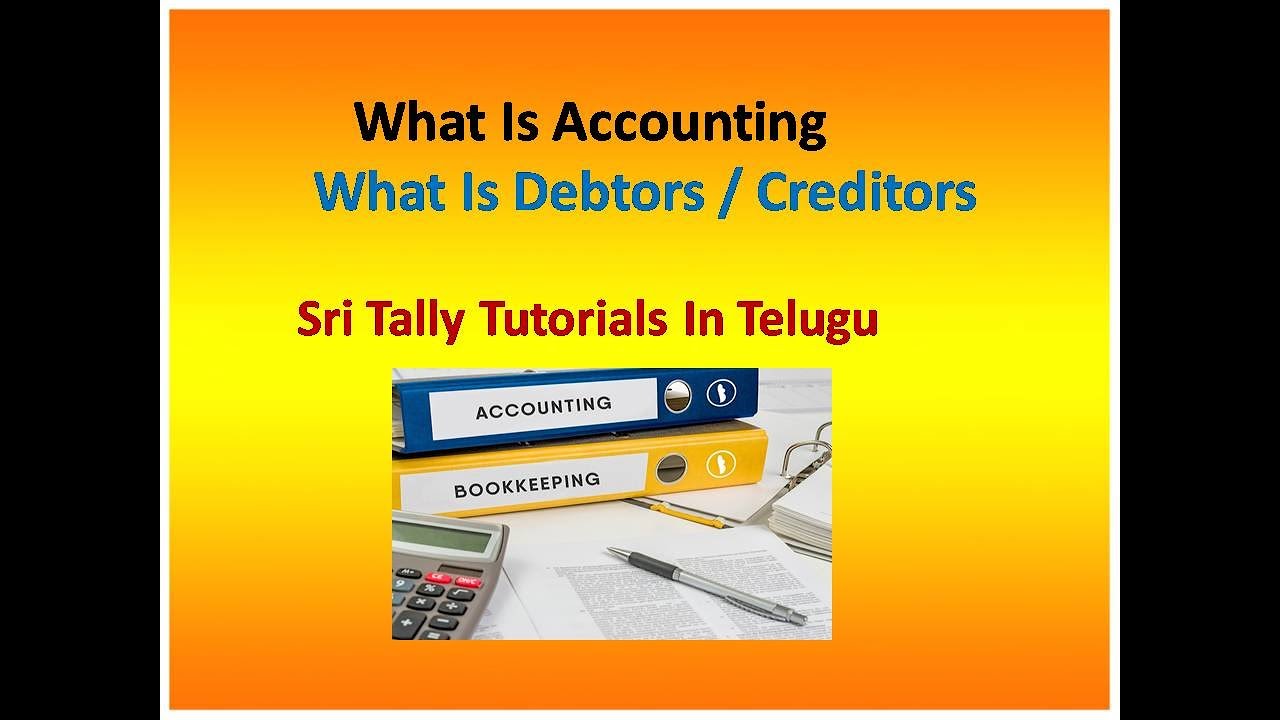 Accounting Basics Part -1 | What Is Accounting | What Is Debtors ...
