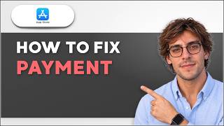 How to Fix Payment in App Store [2026 Full Guide] News