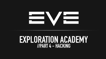 EVE Exploration Academy: Episode 4 - Hacking