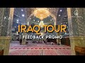 Iraq Tour | Feedback Promo | Baghdad, Karbala, Kufa, Najaf
