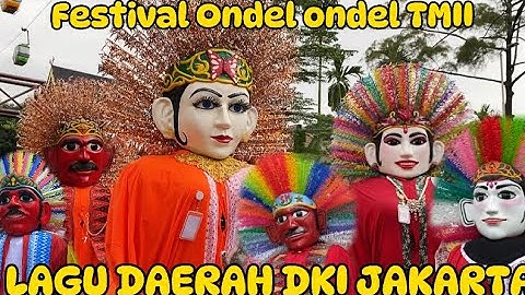 FESTIVAL ONDEL ONDEL TMII || LAGU DAERAH DKI JAKARTA || ONDEL ONDEL BETAWI
