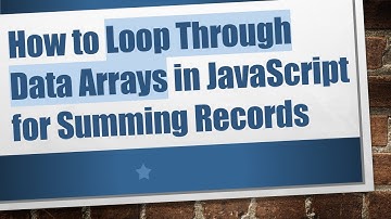 How to Loop Through Data Arrays in JavaScript for Summing Records