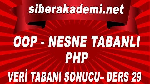 OOP – Nesne Tabanlı Php – Veri Tabanı Sonucu– Ders 29
