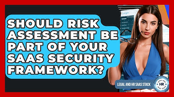 Should Risk Assessment Be Part Of Your SaaS Security Framework? - Legal And HR SaaS Stack