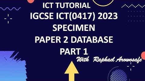 ICT 0417 IGCSE 2023 SPECIMEN PAPER 2 DATABASE PART 1