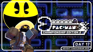 ADVENT CHAOLENDAR 2025 #17 | PAC-MAN Championship Edition 2! @Chaotix_