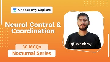 Neural Control & Coordination 30 MCQs | Nocturnal Series | Sourav Sharma | Unacademy Sapiens