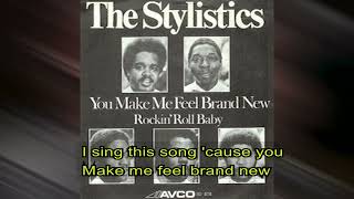 The Stylistics   -   You make me feel brand new    1973    LYRICS