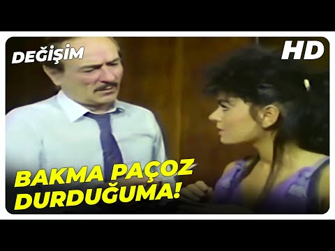 Değişim - Bakma Paçoz Halimize, Kaliteli Hatunumdur! | Serpil Çakmaklı Eski Türk Filmi