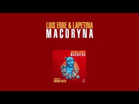 Luis Erre & Lapetina - Macoryna