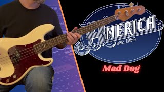 America - Mad Dog (Bass Cover)