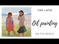 Oil figure painting demo - Girls on the beach