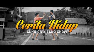 SUKO GR - CERITA HIDUP Feat. ECKO SHOW 