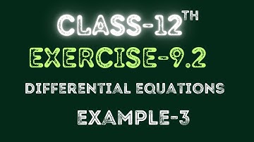 Class 12 | Exercise-9.2 | Example-3 | Differential Equations | Mathematics | Explained By Raja Babu