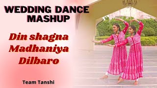 Din Shagna | Dilbaro | Madhaniya Akriti Kakar |Wedding dance mashup |Sangeet choreography|Teamtanshi