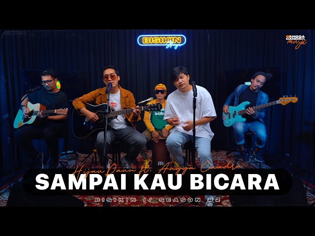 SAMPAI KAU BICARA - HIJAU DAUN feat ANGGA CANDRA #BISIKINREPEAT class=