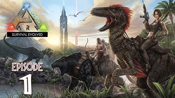 ARK: Survival Evolved Episode 1- A New Beginning