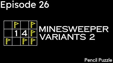 14 Minesweeper Variants 2 Ep. 26 | Pencil Puzzle