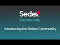 Introducing the Sedex Community (EMEA/Americas)