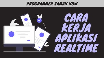 Cara Kerja Aplikasi Realtime