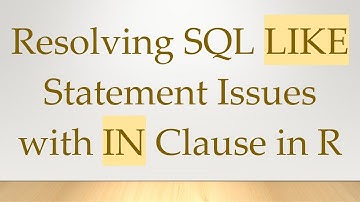 Resolving SQL LIKE Statement Issues with IN Clause in R