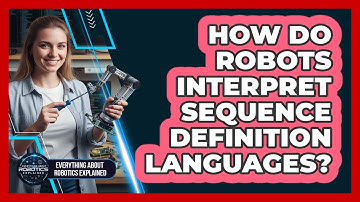 How Do Robots Interpret Sequence Definition Languages?