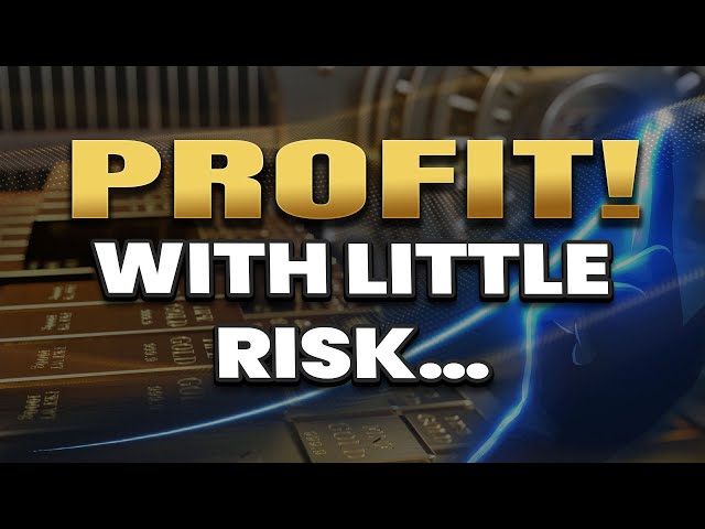 Making a profit with extraordinarily little risk!