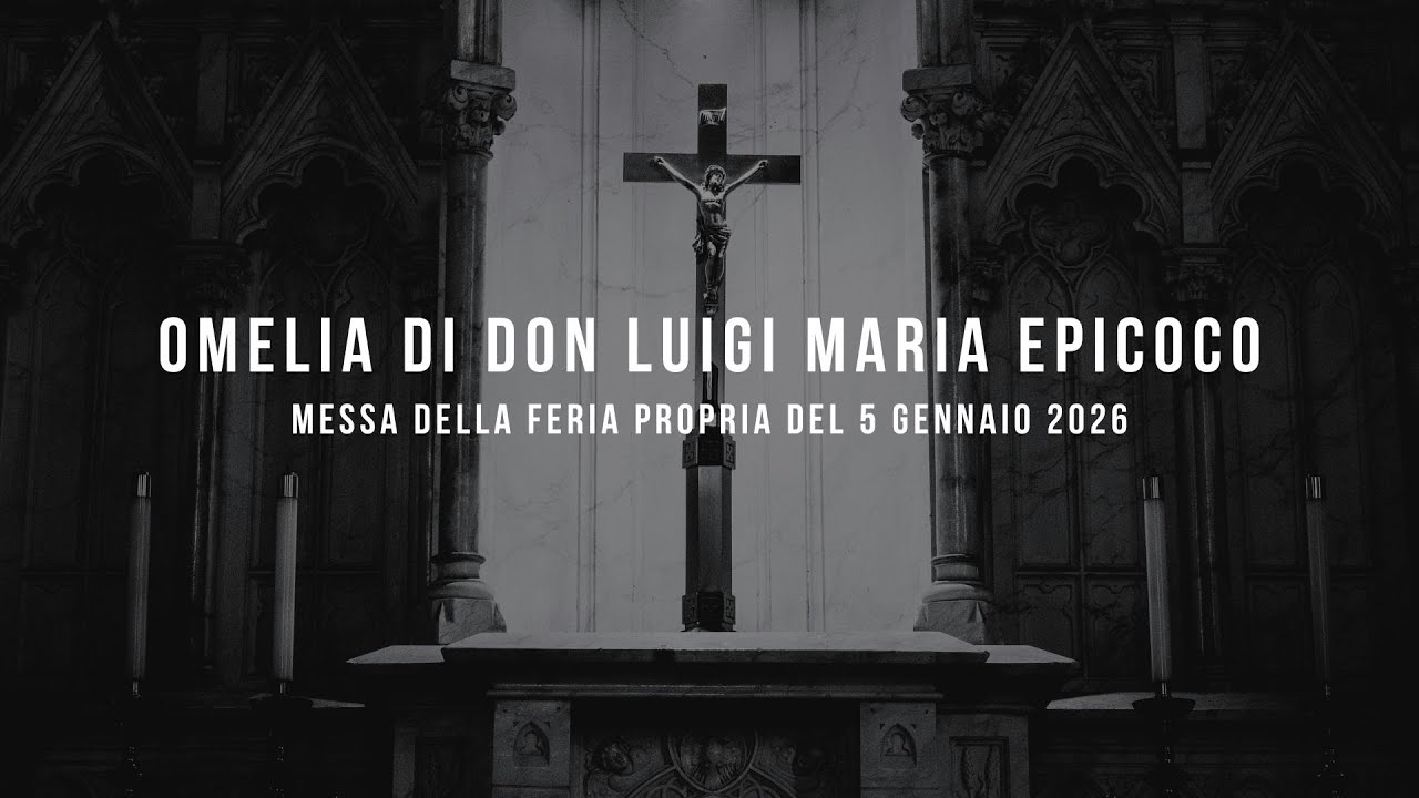Omelia di Don Luigi Maria Epicoco nella Messa della Feria propria del 5 ...