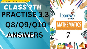 CLASS 7 TH PRACTISE 3.3 Q8/Q9/Q10 ANSWER WITH EXPLANATION #learnwell MATHMATICS