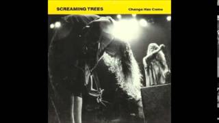 Watch Screaming Trees Change Has Come video