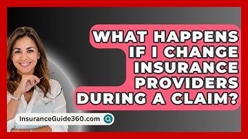 What Happens If I Change Insurance Providers During A Claim? - InsuranceGuide360.com