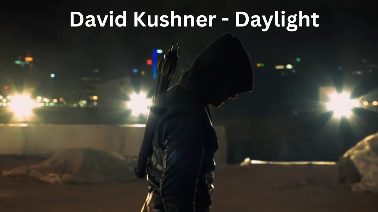 David Kushner - Daylight | Green Arrow tribute