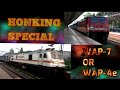 Honking Special!!!!    || WAP-7 VS WAP-4e