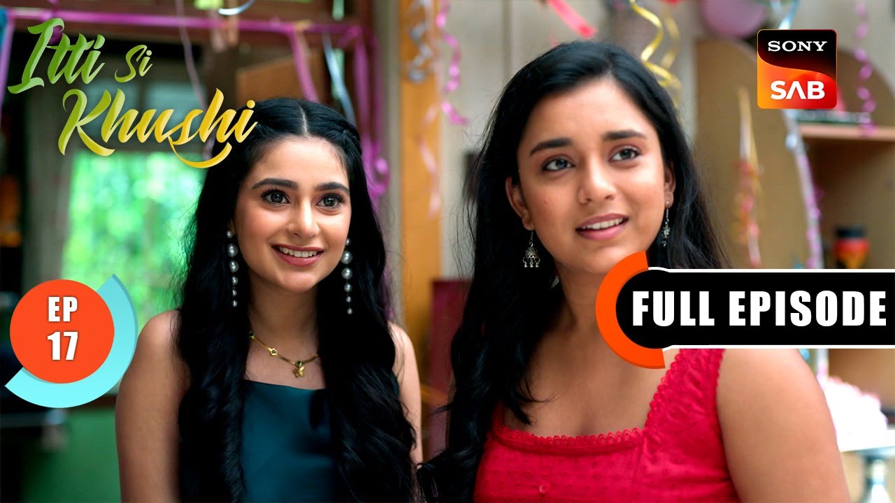 Anvita Discovers Shocking Truths | Itti Si Khushi | Ep 17 | Full Episode | 5 Sep 2025