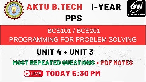 (UNIT-3 +UNIT-4) I PPS I MOST IMPORTANT  QUESTIONS I AKTU I PROGRAMMING FOR PROBLEM SOLVING