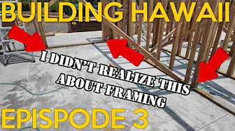 I didn't realize this about Framing!  BUILDING IN HAWAII  Episode 3