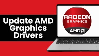 How To Update AMD Graphics Drivers - Full Guide
