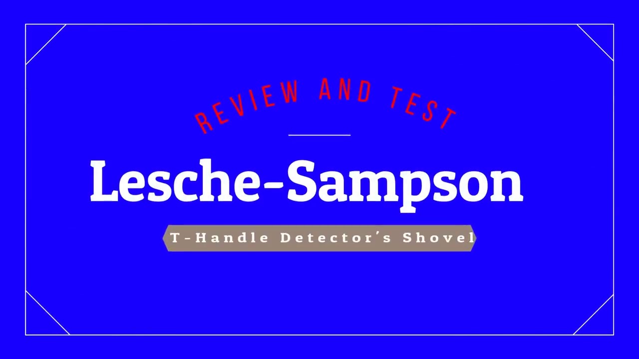 Lesche Sampson T-Handle Shovel Review & Tryout