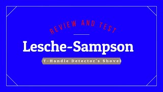 Lesche Sampson T-Handle Shovel Review Tryout