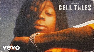 Video thumbnail of "Lil Loaded - Cell Tales (Official Audio)"