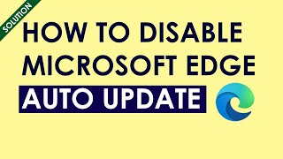 how to disable microsoft edge auto update in windows 11/10